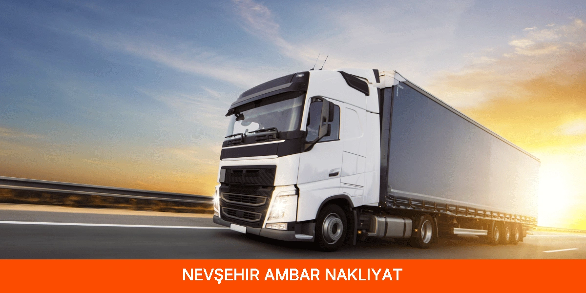 Nevşehir Ambar Nakliyat