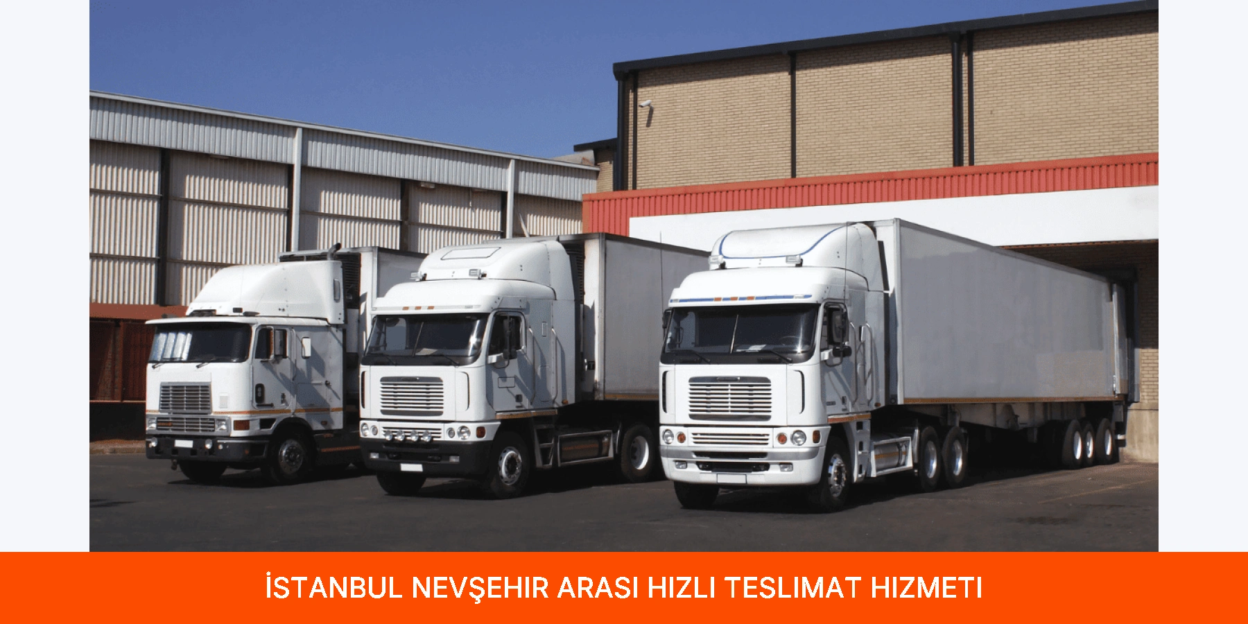 İstanbul Nevşehir Arası Hızlı Teslimat Hizmeti